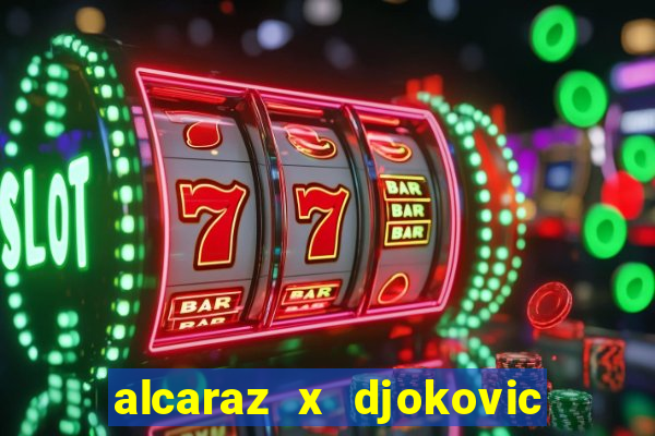 alcaraz x djokovic ao vivo