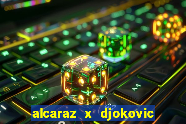 alcaraz x djokovic ao vivo