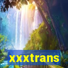 xxxtrans