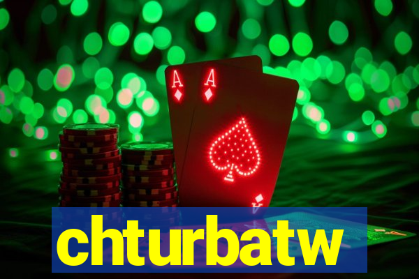 chturbatw