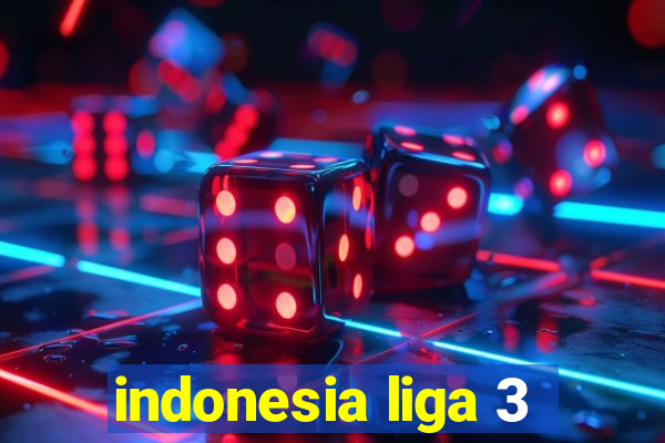 indonesia liga 3