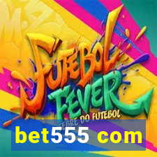 bet555 com