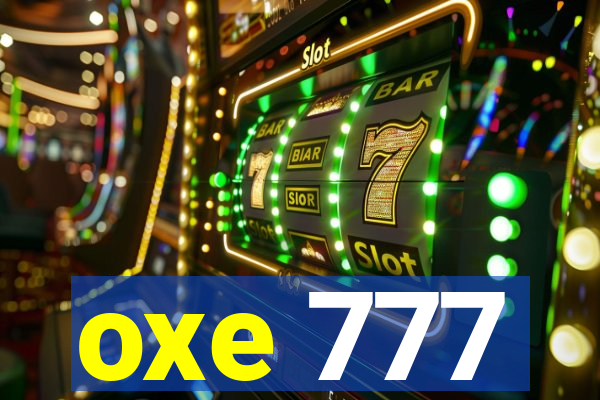 oxe 777