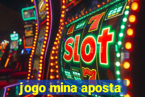 jogo mina aposta