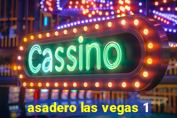 asadero las vegas 1