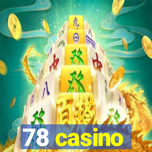 78 casino