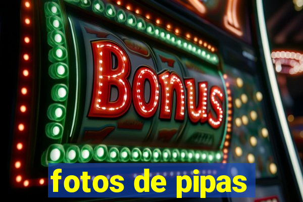 fotos de pipas