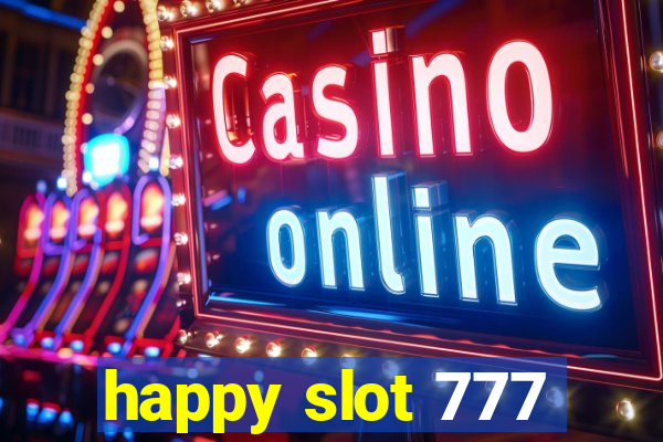 happy slot 777