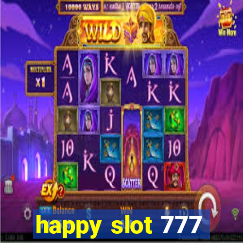 happy slot 777