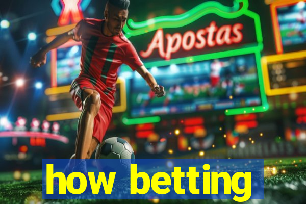 how betting