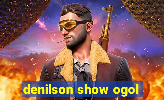 denilson show ogol