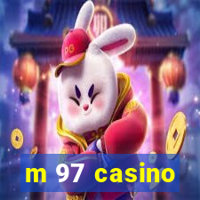 m 97 casino