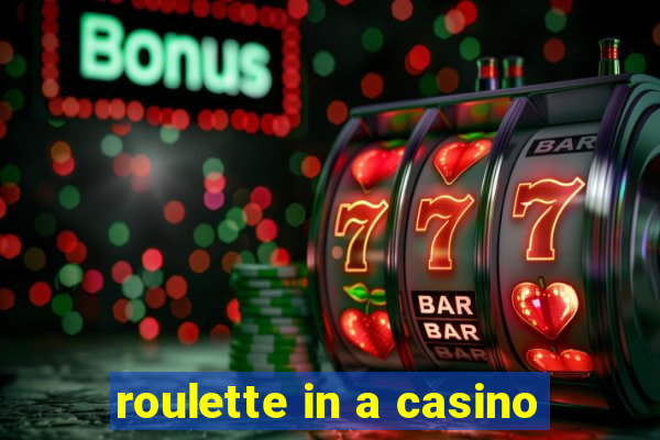 roulette in a casino