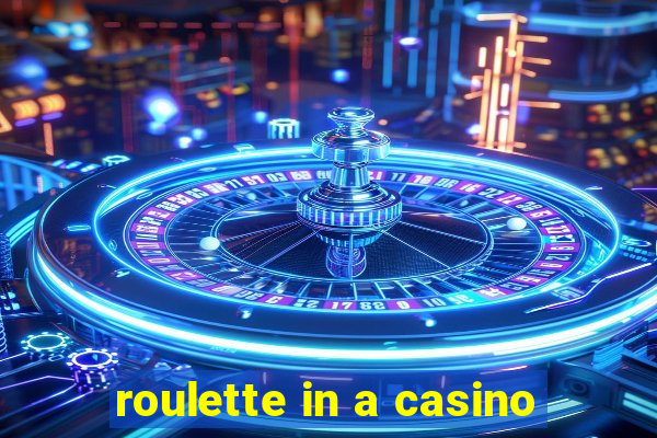 roulette in a casino