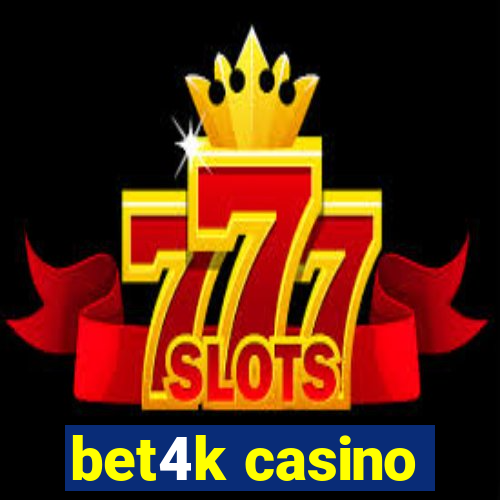 bet4k casino