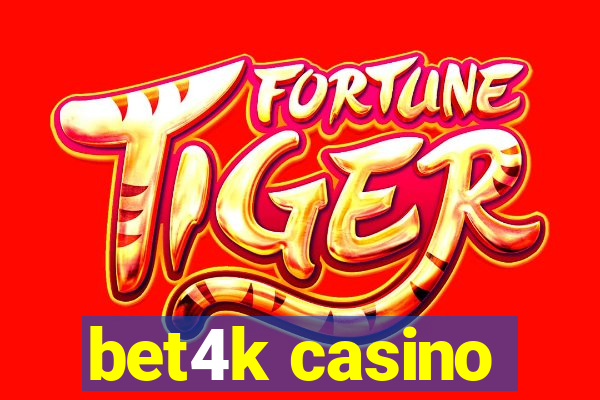 bet4k casino