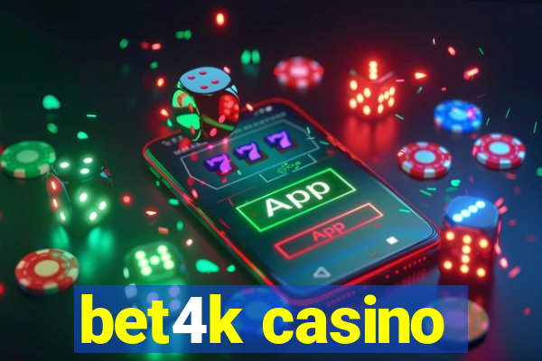 bet4k casino