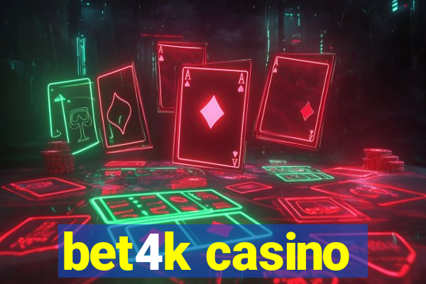 bet4k casino