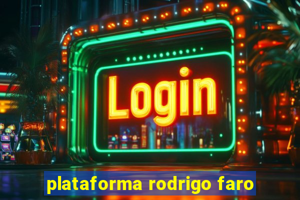 plataforma rodrigo faro