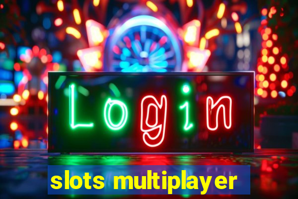 slots multiplayer