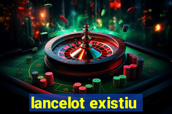 lancelot existiu