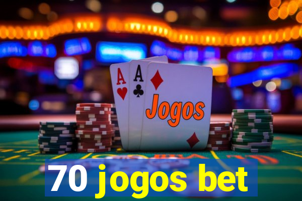 70 jogos bet