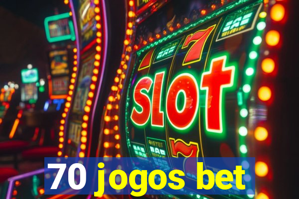 70 jogos bet