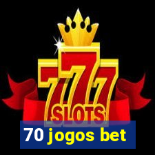 70 jogos bet