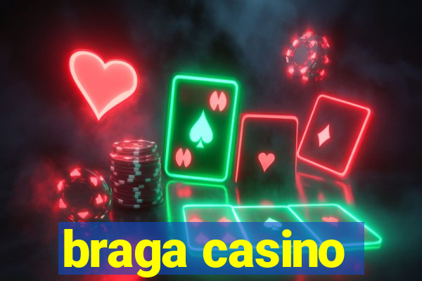 braga casino