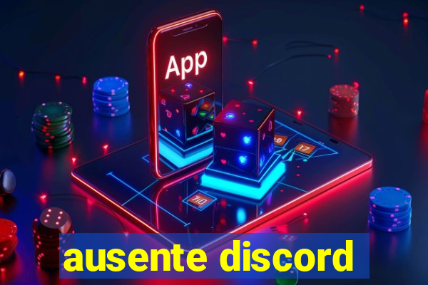 ausente discord