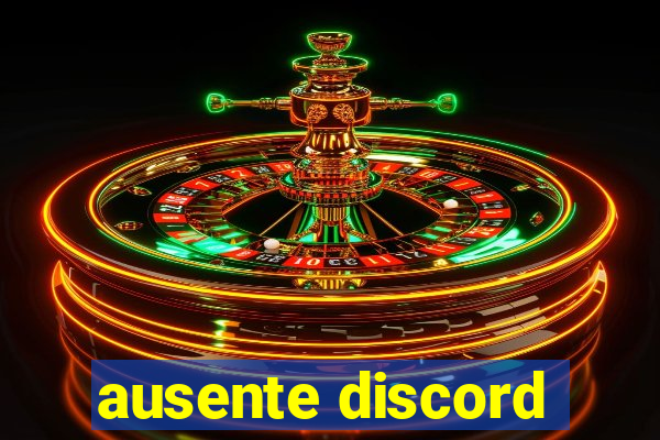 ausente discord