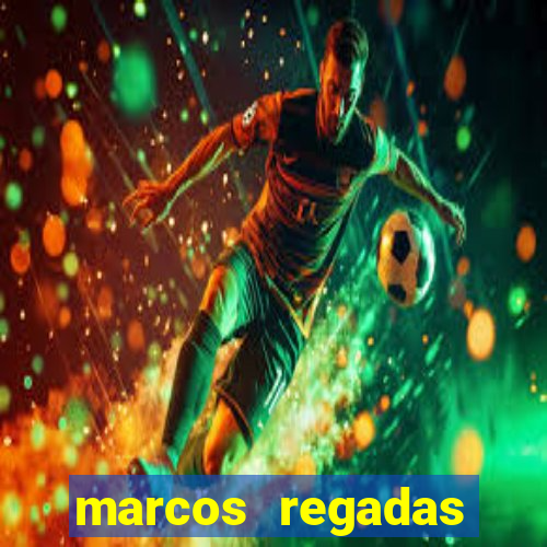 marcos regadas filho fortuna