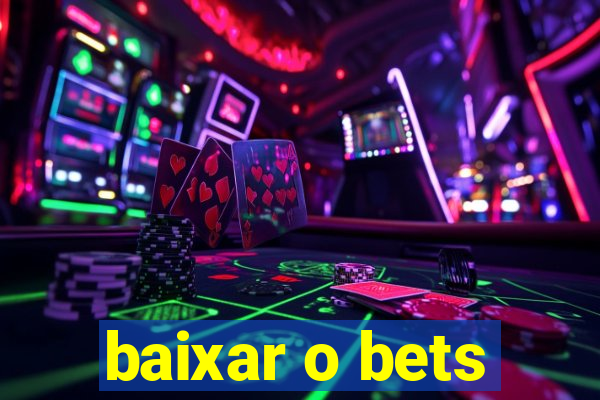 baixar o bets