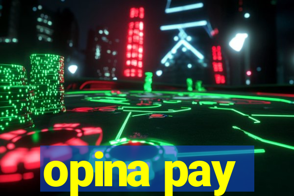 opina pay