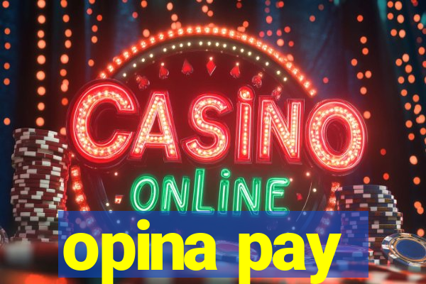 opina pay