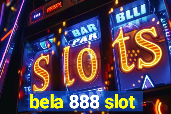 bela 888 slot