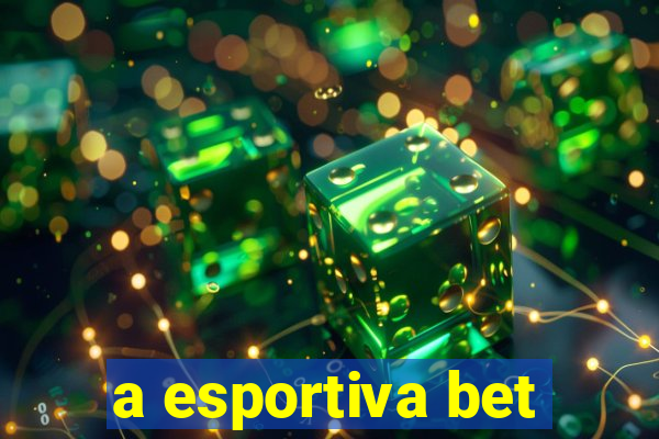 a esportiva bet