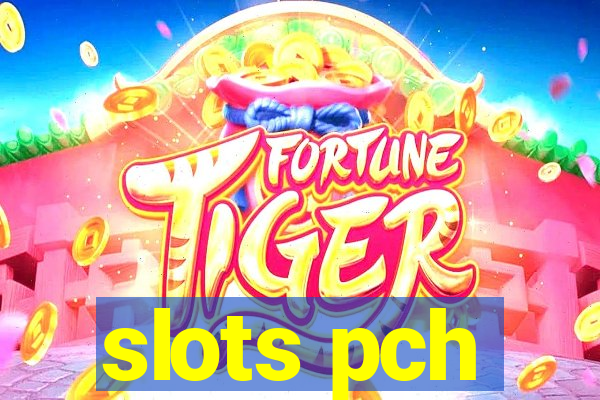 slots pch