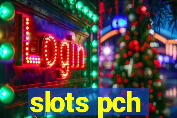 slots pch