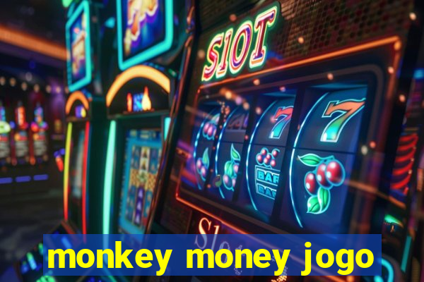 monkey money jogo