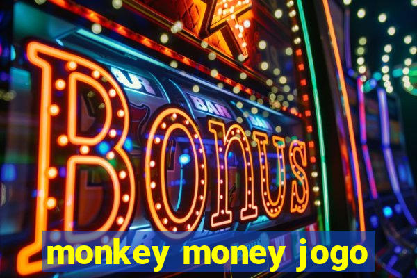 monkey money jogo