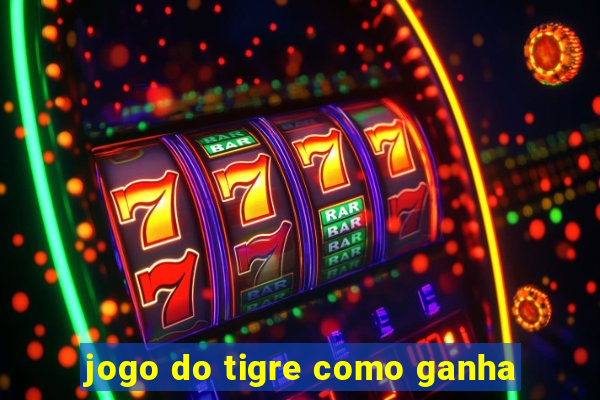 jogo do tigre como ganha