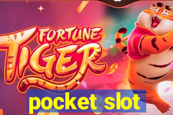 pocket slot