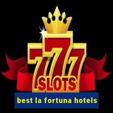 best la fortuna hotels