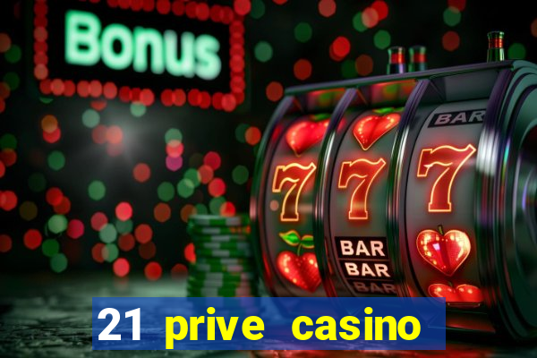 21 prive casino sister sites