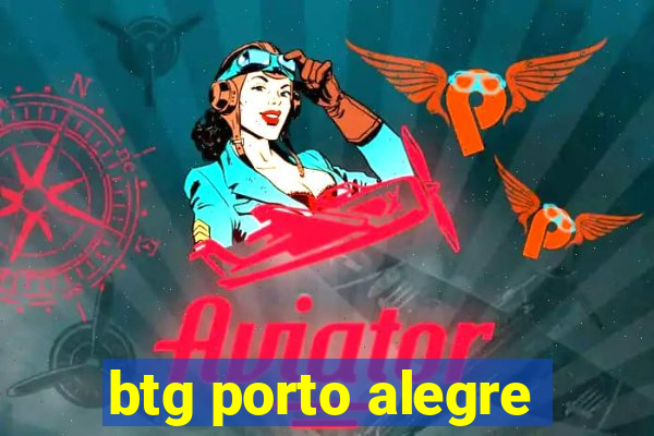 btg porto alegre