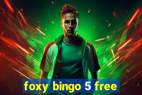 foxy bingo 5 free