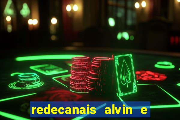 redecanais alvin e os esquilos