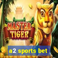 a2 sports bet