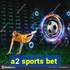 a2 sports bet